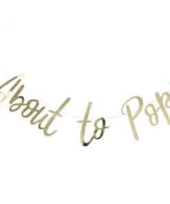 Oh Baby Gold Foiled 'About To Pop' Letter Banner