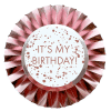 Rose Gold It's My Birthday Badge