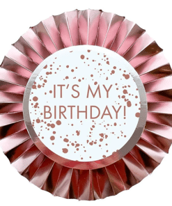 Rose Gold It's My Birthday Badge